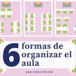 6 formas de organizar el aula