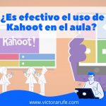 ¿Es efectivo el uso de Kahoot en el aula?